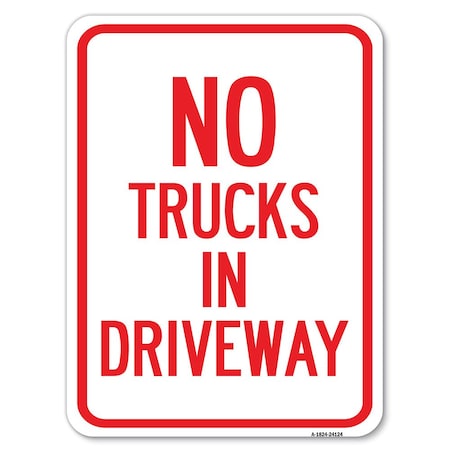 Signmission Driveway No Trucks in Driveway Heavy-Gauge Alum Rust Proof Parking, 18" x 24", A-1824-24124 A-1824-24124